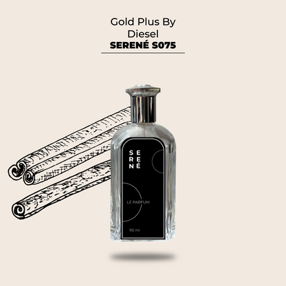 Serené Le Parfum S075 - Inspirada en Diesel Gold Plus por Diesel