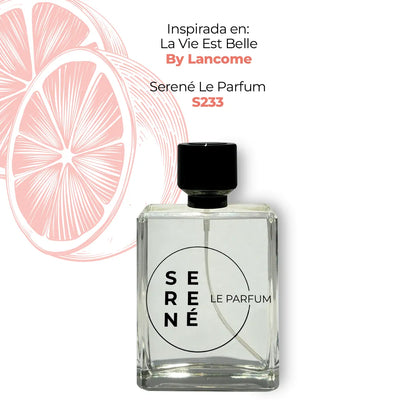 Serené Le Parfum S233 - Inspirada en La Vie Est Belle por Lancome