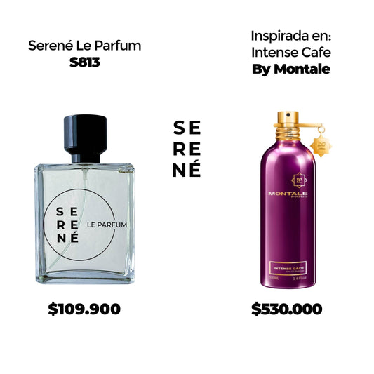 Serené Le Parfum S813 Inspirada en Intense Cafe By Montale (Kit 50 ML)